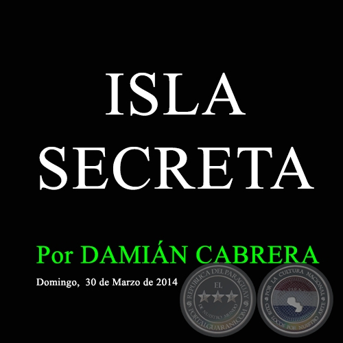 ISLA SECRETA - Por DAMIN CABRERA